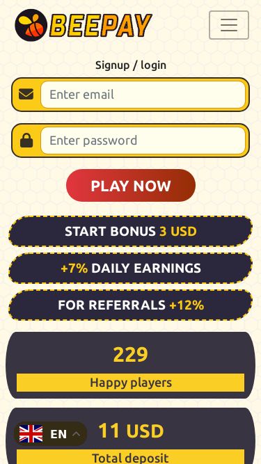 Screenshot 04/05/2025 beepay.top BeePay.TOP :: Play to Earn Honey Money News Stats Contest Bounty Signup / login PLAY NOW START BONUS 3 USD +7% Daily Earnings For Referrals +12% 229 Happy players 11 USD Total deposit 0.6 USD Total Payment 2 DAY Running online BEEPAY.TOP - Honey Money BUY BEES EARN MONEY BEE-1 +0.015 USD Income per day $1 BEE-2 +0.04 USD Income per day $2 BEE-3 +0.125 USD Income per day $5 BEE-4 +0.3 USD Income per day $10 BEE-5 +0.75 USD Income per day $20 BEE-6 +2 USD Income per day $50 BEE-7 +4.5 USD Income per day $100 
