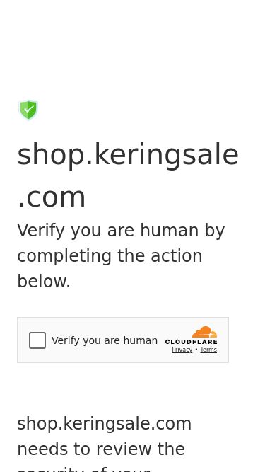 Screenshot 20/07/2025 shop.keringsale.com Just a moment... shop.keringsale.com Verify you are human by completing the action below. shop.keringsale.com needs to review the security of your connection before proceeding. Verification successful Waiting for shop.keringsale.com to respond... Ray ID: 961c263ccb00c579 Performance & security by Cloudflare