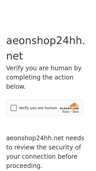 Screenshot 30/04/2025 aeonshop24hh.net Just a moment... aeonshop24hh.net Verify you are human by completing the action below. aeonshop24hh.net needs to review the security of your connection before proceeding. Verification successful Waiting for aeonshop24hh.net to respond... Enable JavaScript and cookies to continue Ray ID: 938754072a3f9855 Performance & security by Cloudflare