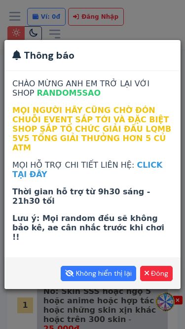 Screenshot 12/03/2025 babyy.random5sao.com Shop Random uy tín bậc nhất Việt Nam Select Language: Vietnamese Vietnamese English Thailand Select Currency: VND VND USD Số Dư 0đ - Giảm: 0% Trang Chủ Mua Tài Khoản Random LQ Lịch Sử Mua Hàng Tiếp Thị Liên Kết Nạp Tiền Ngân Hàng Hoá Đơn Nạp Thẻ KHÁC Bài Viết Tài Liệu API Liên Hệ Ví: 0đ Đăng Nhập Notifications Bạn chưa đăng nhập Đăng Nhập Đăng Ký Chào Mừng Bạn Đến Với https://random5sao.com/ ADMIN: Giản Viết Đức x Nguy