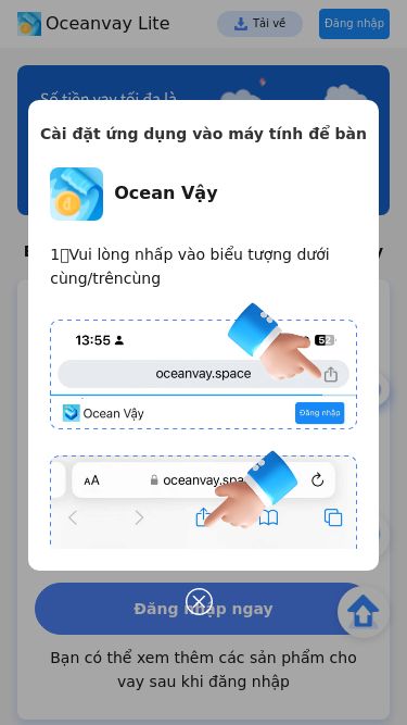 Screenshot 09/05/2025 oceanvay.space Ocean Vậy - vay tiền nhanh online Oceanvay Lite Tải về Đăng nhập Bạn có thể áp dụng cho các sản phẩm này số tiền vay 25,000,000(đ) 1,000,000 Có thể vay tối đa25,000,000 Thời gian vay (ngày) 91 151 181 Vay càng nhiều lần, thời gian vay càng dài Đăng nhập ngay Bạn có thể xem thêm các sản phẩm cho vay sau khi đăng nhập Tại sao chọn chúng tôi? Thời hạn vay linh hoạt 90-360 ngày lãi suất cho vay thấp hơn Lãi suất hàng ngà