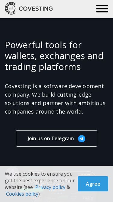 Screenshot 15/03/2025 covesting.io Trading Software DevelopmentAboutOur companyCareersBlogSecurityOur companyCareersBlogSecurityPowerful tools for wallets, exchanges and trading platformsCovesting is a software development company. We build cutting-edge solutions and partner with ambitious companies around the world.Join us on TelegramB2B Software Inspired By InnovationCovesting offers a comprehensive suite of investing and trading products that can be easily integrated into third-party apps. Covesting ecosystem currently consists of Copy-tr