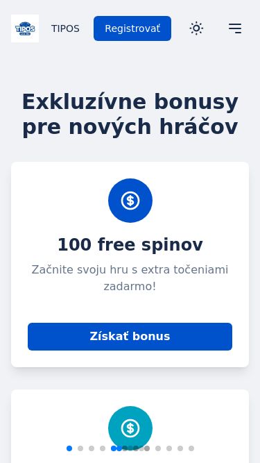 Screenshot 26/02/2025 tipos-slovakia.bet Tipos Online Casino | Najlepšie hry a bonusy na Slovensku BonusyHryZodpovedné hranieTIPOS RegistrovaťExkluzívne bonusy pre nových hráčov100 free spinovZačnite svoju hru s extra točeniami zadarmo!Získať bonus200% na prvý vkladZdvojnásobte svoj prvý vklad a hrajte dlhšie!Získať bonusUvítací bonus 100€Začnite s extra peniazmi na účte!Získať bonusNajpopulárnejšie hry na SlovenskuFortune DragonPlinkoBook of RaSizzling HotMega MoolahStarburstGonzo's QuestFruit CocktailCrazy MonkeyBook 