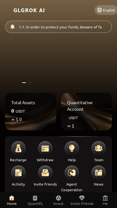 Screenshot 05/05/2025 glgrok.com GLGROK AI GLGROK AI English h Total Assets 0 USDT ≈ $ 0 Quantitative Account USDT ≈ $ Recharge Withdraw Help Team Activity Invite Friends Agent Cooperation News Home Quantify Invest Invite Friends Me