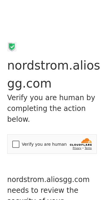 Screenshot 23/02/2025 nordstrom.aliosgg.com Just a moment...nordstrom.aliosgg.comVerify you are human by completing the action below.nordstrom.aliosgg.com needs to review the security of your connection before proceeding.Verification successfulWaiting for nordstrom.aliosgg.com to respond...Enable JavaScript and cookies to continueRay ID: 916488779dddce46Performance & security by Cloudflare