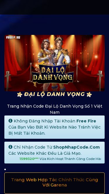 Screenshot 19/03/2025 shopnhapcode.com Code Đại Lộ Danh Vọng Free Fire ShopNhapCode.Com Logo × Đại Lộ Danh Vọng Trang Nhận Code Đại Lộ Danh Vọng Số 1 Việt Nam Không Đăng Nhập Tài Khoản Free Fire Của Bạn Vào Bất Kì Website Nào Tránh Việc Bị Mất Tài Khoản. Chỉ Nhận Code Từ ShopNhapCode.Com Các Website Khác Đều Là Giả Mạo. 1599320*** Vừa Kích Hoạt Thành Công Code Hành Động Ngấu Nghiến 1 phút trước 1599320*** Vừa Kích Hoạt Thành Công Code Thompson - Hắ