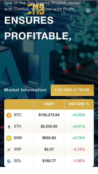 Screenshot 20/05/2025 smbaifarm.ai SMB - SMB is a leading brand in the agency field, providing premium investment packages, offering unique experiences and professional services to customers One of the Top Solana Project, Invest with Confidence, Excel with Profit E n s u r e s p r o f i t a b l e , s e c u r e c a p i t a l Market Information Live Smb-Ai Trade USDT 24h chg % btc $105,373.64 +0.23% eth $2,500.60 +2.81% bnb $650.60 +0.78% xrp $2.37 -0.74% sol $165.77 -1.85% EXPLORE SMB-AiFarm, the Experience with SOLANA ecosystem. Immerse your