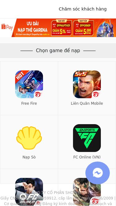 Screenshot 07/05/2025 napthetudong.com Trung Tâm Nạp Thẻ Garena Chính Thức Chăm sóc khách hàng Chọn game để nạp Free Fire Liên Quân Mobile Nạp Sò FC Online (VN) FC Online M (VN) Cái Thế Tranh Hùng CÔNG TY CỔ PHẦN SHOPEEPAYGiấy CNĐKKD số 0103959912, cấp lần đầu ngày 09/06/2009 | Cơ quan cấp: Phòng Đăng ký kinh doanh - Sở Kế hoạch và đầu tư TP Hà NộiĐịa chỉ trụ sở chính: Tầng 29, Tòa nhà Trung tâm Lotte Hà Nội, số 54 đường Liễu Giai, Phường Cống Vị,