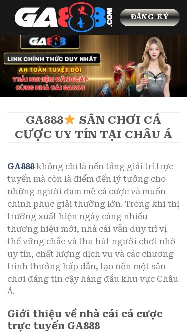 Screenshot 17/07/2025 ga888.onl GA888 – Sân Chơi Cá Cược Uy Tín Tại Châu Á Skip to content ĐĂNG KÝ ĐĂNG NHẬP ĐĂNG KÝ GA888 ĐÁ GÀ CASINO THỂ THAO XỔ SỐ KHUYẾN MÃI HƯỚNG DẪN GA888 Sân Chơi Cá Cược Uy Tín Tại Châu Á GA888 không chỉ là nền tảng giải trí trực tuyến mà còn là điểm đến lý tưởng cho những người đam mê cá cược và muốn chinh phục giải thưởng lớn. Trong khi thị trường xuất hiện ngày càng nhiều thương hiệu mới, nh