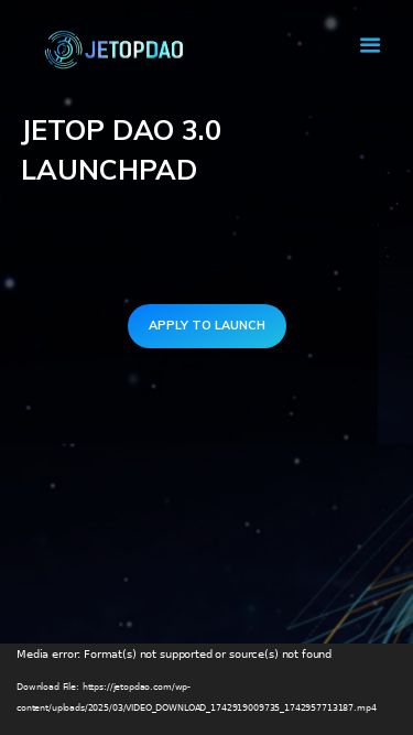 Screenshot 11/06/2025 jetopdao.com JETOPDAO – LAUNCHPAD HOME ABOUT US TOKENOMICS PARTNERS ROADMAP CONTACT LAUNCHPAD STAKING WHITEPAPER CONNECT WALLET JETOPDAO LAUNCHPAD HOME ABOUT US TOKENOMICS PARTNERS ROADMAP CONTACT LAUNCHPAD STAKING WHITEPAPER CONNECT WALLET JETOP DAO 3.0 LAUNCHPAD APPLY TO LAUNCH APPLY TO LAUNCH Video Player Media error: Format(s) not supported or source(s) not found Download File: https://jetopdao.com/wp-content/uploads/2025/03/VIDEO_DOWNLOAD_1742919009735_1742957713187.mp4 00:00 00:00 00:00 LAUNCH YOUR STARTUP ON JE