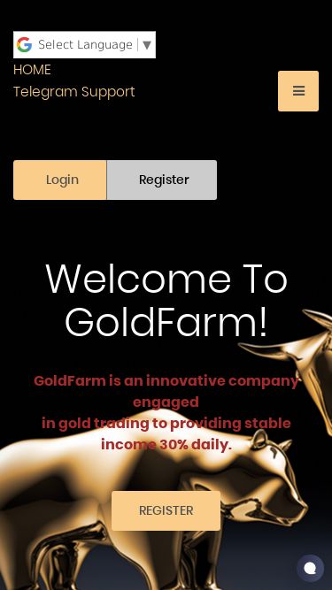 Screenshot 09/05/2025 goldfarm.info Home / GoldFarm Select Language ​ ▼ HOME Telegram Support Home About us Investment Partners Contact us English Русский   Login   Register Welcome To GoldFarm! GoldFarm is an innovative company engaged in gold trading to providing stable income 30% daily. Register Why did we choose gold trading? Our company is engaged in gold trading. Such a method of investing is free from the risk of loss of capital, since trading will never stop completely. Benefits of Trading gold 1. Gold trading allows invest