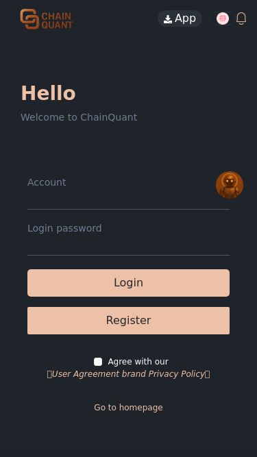 Screenshot 19/05/2025 chainquant.ink CHAINQUANT App Hello Welcome to ChainQuant Account Login password Vcode Login Register Agree with our 《User Agreement brand Privacy Policy》 Go to homepage Customer Service If You Have Any Questions And Need Help, Please Contact Online Customer Service Telegram Help> Telegram Group>