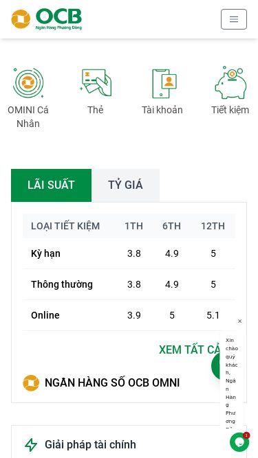 Screenshot 19/05/2025 ocb.dichvukhachhang-vn.com 1 tin nhắn mới Tin tức - Sự kiện Tuyển dụng Về OCB Dịch vụ CSKH 24/7 Chi nhánh & ATM/CDM ATM/CDM EN CÁ NHÂN DOANH NGHIỆP NGÂN HÀNG ƯU TIÊN NHÀ ĐẦU TƯ TRA CỨU MÃ CÁ NHÂN Đăng nhập OCB OMNI OMINI Cá Nhân Thẻ Tài khoản Tiết kiệm LÃI SUẤT TỶ GIÁ LOẠI TIẾT KIỆM 1TH 6TH 12TH Kỳ hạn 3.8 4.9 5 Thông thường 3.8 4.9 5 Online 3.9 5 5.1 XEM TẤT CẢ NGÂN HÀNG SỐ OCB OMNI Giải pháp tài chính Tỷ giá Lãi suất Biểu phí Biểu 