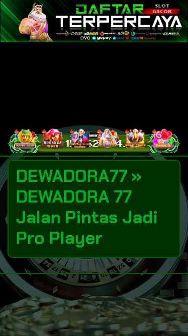 Screenshot 04/03/2025 dewadora77.com DEWADORA77 » DEWADORA 77 Jalan Pintas Jadi Pro Player Masuk Daftar Slot Live Game Casino Sportsbook Lottery Poker Arcade Berita Promosi LOGIN DAFTAR Slot Togel Live Casino Sports Sabung Ayam E-Sports Arcade Poker Favorit Games Hot Games Daily Wins DEWADORA77 » DEWADORA 77 Jalan Pintas Jadi Pro Player PROVIDER SLOT CASINO SPORTSBOOK ARCADE LIVE GAME LOTTERY POKER Copyright © 2023 Elang138 is an international registered trademark. All rights reserved. Home Whatsapp Daftar Promosi Live Chat