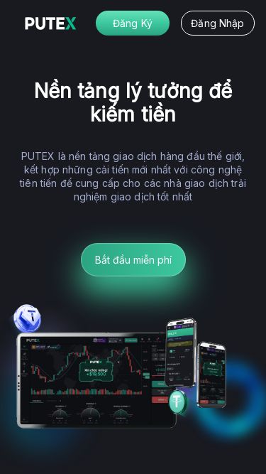 Screenshot 28/05/2025 putex.net PUTEX Đăng ký Đăng nhập Nền tảng lý tưởng để kiếm tiền PUTEX là nền tảng giao dịch hàng đầu thế giới, kết hợp những cải tiến mới nhất với công nghệ tiên tiến để cung cấp cho các nhà giao dịch trải nghiệm giao dịch tốt nhất Bắt đầu miễn phí Kỹ năng phát triển Các chỉ báo giao dịch giúp Khách hàng kiếm được nhiều tiền hơn PUTEX phát triển các chỉ báo cực kỳ tiên tiến và dễ sử dụ