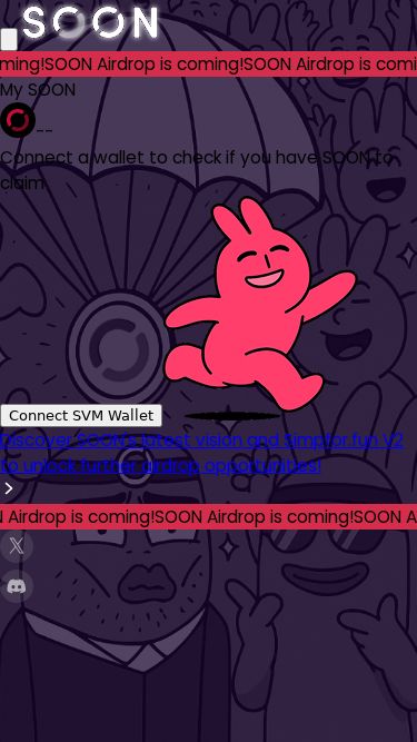 Screenshot 21/05/2025 airdrop.soo.network SOON Airdrop SOON Airdrop is coming! SOON Airdrop is coming! SOON Airdrop is coming! SOON Airdrop is coming! SOON Airdrop is coming! SOON Airdrop is coming! My SOON -- Connect a wallet to check if you have SOON to claim Connect SVM Wallet Discover SOON's latest vision and Simpfor.fun V2 to unlock further airdrop opportunities! SOON Airdrop is coming! SOON Airdrop is coming! SOON Airdrop is coming! SOON Airdrop is coming! SOON Airdrop is coming! SOON Airdrop is coming!