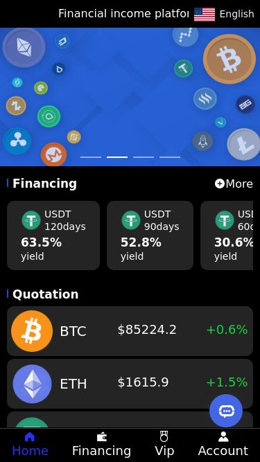 Screenshot 20/04/2025 dgm678.com WelCome We're sorry but USDT doesn't work properly without JavaScript enabled. Please enable it to continue. Financial income platform English English Financing More USDT 120days 63.5% yield USDT 90days 52.8% yield USDT 60days 30.6% yield Quotation BTC $85224.2 +0.6% ETH $1615.9 +1.5% USDT $0.9999 +0.02% Revenue username amount date 7n******kb 13656.23 2025-04-19 50********@H 4914.16 2025-04-19 U5******tx 10515.61 2025-04-19 3S*****T3 2196.63 2025-04-19 P****b 5174.38 2025-04-19 on***7I 14903.21 2025-04-19 