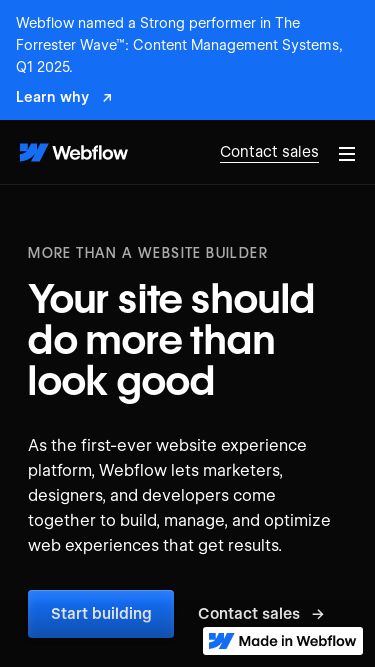 Screenshot 25/03/2025 webflow.io Webflow: Create a custom website | Visual website builder Webflow named a Strong performer in The Forrester Wave™: Content Management Systems, Q1 2025.Learn why↗Skip to main content Webflow Contact salesPlatform Build DesignBuild high-performing sites Edit modeEmpower your content team InteractionsCraft immersive experiences Page buildingNewLaunch simple landing pages quickly and easily Shared LibrariesNewUnify your design system across multiple sitesManage CMSManage content at scale HostingHost and sca