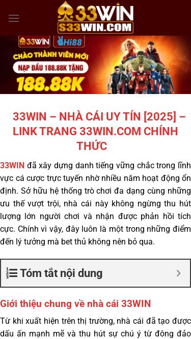 Screenshot 21/03/2025 s33win.com 33WIN | Web Nhà Cái [33win.com] - Link Vào Game 33 Win +88K Bỏ qua nội dung 33WIN TRÒ CHƠI BẮN CÁ SÒNG BÀI SỰ KIỆN THỂ THAO GAME BÀI 3D XỔ SỐ ĐÁ GÀ HỖ TRỢ 33WIN 33WIN – Nhà Cái Uy Tín [2025] – Link Trang 33WIN.COM Chính Thức 33WIN đã xây dựng danh tiếng vững chắc trong lĩnh vực cá cược trực tuyến nhờ nhiều năm hoạt động ổn định. Sở hữu hệ thống trò chơi đa dạng cùng những ưu thế vượt trội, nhà cái này k
