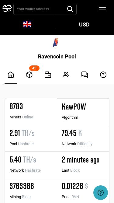 Screenshot 19/03/2025 rvn.2miners.com Best Ravencoin RVN Mining Pool - 2Miners 2MINERS.COMToggle navigationenusdenrutresptdeplukvifrhuthzharsrjabgidkoitaudcadcnygbpidrjpymxnrsdthbuahvndbgnchfeurhufinrkrwplnrubtryusdBlogPoolsNightthemeRavencoin PoolDashboardBlocks49PayoutsMiners OnlineFAQHow to Start87830.00000Miners OnlineKawPOW0.00000Algorithm 2.91 TH/s0.00000Pool Hashrate79.45 K0.00000Network Difficulty5.40 TH/s0.00000Network Hashrate2 minutes ago0.00000Last Block37633860.00000Mining Block0.01228 $+1.33%0.00000Price RVN33%0.00000Luck1.0%0.000