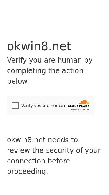 Screenshot 11/03/2025 okwin8.net Just a moment...okwin8.netVerify you are human by completing the action below.okwin8.net needs to review the security of your connection before proceeding.Verification successfulWaiting for okwin8.net to respond...Enable JavaScript and cookies to continueRay ID: 91ec5ed7495cf914Performance & security by Cloudflare