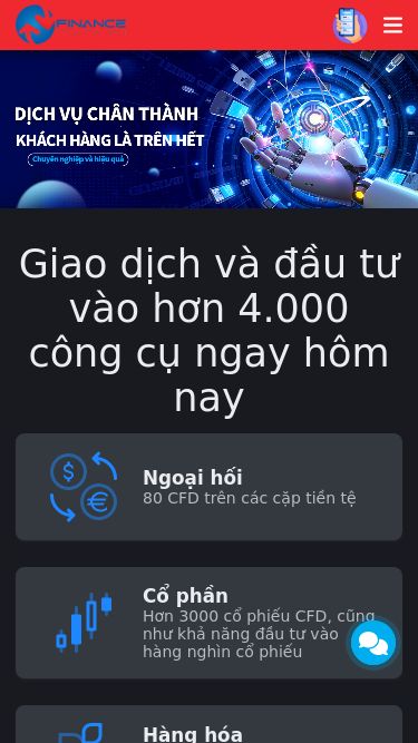 Screenshot 10/05/2025 financevn8.com FINANCE VN Giao dịch và đầu tư vào hơn 4.000 công cụ ngay hôm nay Ngoại hối 80 CFD trên các cặp tiền tệ Cổ phần Hơn 3000 cổ phiếu CFD, cũng như khả năng đầu tư vào hàng nghìn cổ phiếu Hàng hóa CFD trên kim loại, năng lượng và hàng hóa nông nghiệp Tiền điện tử CFD trên Bitcoin, Dash, Ether, Litecoin, Monero và hơn thế nữa Chỉ số Hơn 20 chỉ số, bao gồm CFD tiền mặt và Hợp đồng tương lai chỉ số Thời gian