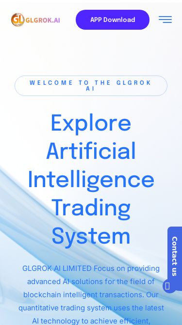 Screenshot 05/05/2025 glgrok.cc GLGROK Skip to content HOME About Service Contact X APP Download Welcome to the GLGROK AI Explore Artificial Intelligence Trading System GLGROK AI LIMITED Focus on providing advanced AI solutions for the field of blockchain intelligent transactions. Our quantitative trading system uses the latest AI technology to achieve efficient, automated investment strategies that help you maximize returns and reduce risk. Start immediately Core partners About From innovation to excellence GLGROK AI LIMITED Focus on com
