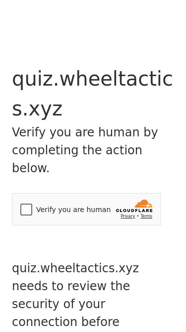 Screenshot 16/05/2025 quiz.wheeltactics.xyz Just a moment... quiz.wheeltactics.xyz Verify you are human by completing the action below. quiz.wheeltactics.xyz needs to review the security of your connection before proceeding. Verification successful Waiting for quiz.wheeltactics.xyz to respond... Ray ID: 940c138eea486bfd Performance & security by Cloudflare
