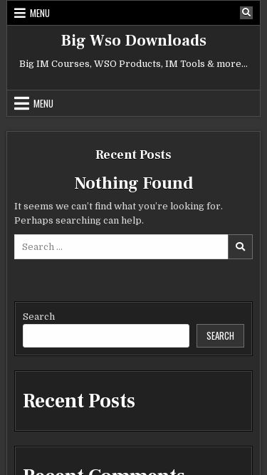Screenshot 10/03/2025 bigwsodownloads.com Big Wso Downloads – Big IM Courses, WSO Products, IM Tools & more… Skip to content MenuHome Search for: × Big Wso Downloads Big IM Courses, WSO Products, IM Tools & more… MenuHome Recent Posts Nothing Found It seems we can’t find what you’re looking for. Perhaps searching can help. Search for: SearchSearchRecent PostsRecent CommentsNo comments to show.ArchivesNo archives to show.CategoriesNo categories Copyright © 2025 Big Wso Downloads Design by ThemesDNA.com Scroll to Top