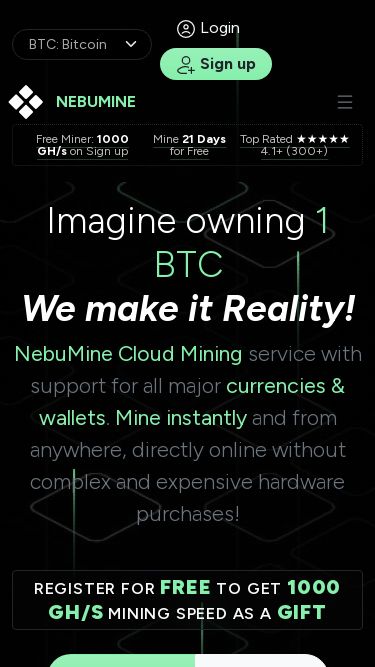 Screenshot 06/03/2025 nebumine.co NebuMine.co - Effortless Crypto Mining Anywhere, AnytimeNebuMineDiscoverMinersPartner ProgramContactHelp BTC: Bitcoin ETH: Ethereum BNB: Binance DOGE: Dogecoin TRX: Tron XRP: Ripple XMR: Monero LTC: Litecoin SOL: Solana USD: US Dollar EUR: Euro GBP: Pound Sterling JPY: Japanese Yen AUD: Australian Dollar CAD: Canadian Dollar CHF: Swiss Franc CNY: Chinese Yuan HKD: Hong Kong Dollar RUB: Russian Ruble 1 BTC ⇄91979.58 USDLoginSign upFree Miner: 1000 GH/s on Sign upMine 21 Days for FreeTop Rated ★★★★