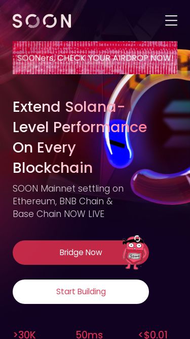 Screenshot 21/05/2025 soo.network Soon - The Most Efficient Decoupled SVM Stack Home Network Ecosystem Learn Blogs Jobs Board Extend Solana-Level Performance On Every Blockchain SOON Mainnet settling on Ethereum, BNB Chain & Base Chain NOW LIVE Bridge Now Bridge BNB Chain Bridge Ethereum Bridge Base Start Building >30K Transactions per second 50ms The most real-time blockchain so far <$0.01 Transaction fees $14.39M Total Value Locked 28,481,024 Total Transactions 1,436,982 Total Active Addresses CZBNB @cz_binance How did I miss th