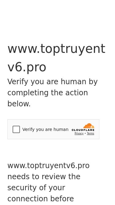 Screenshot 23/04/2025 toptruyentv6.pro Just a moment... www.toptruyentv6.pro Verify you are human by completing the action below. www.toptruyentv6.pro needs to review the security of your connection before proceeding. Verification successful Waiting for www.toptruyentv6.pro to respond... Enable JavaScript and cookies to continue Ray ID: 9349e3b97ee7ce86 Performance & security by Cloudflare