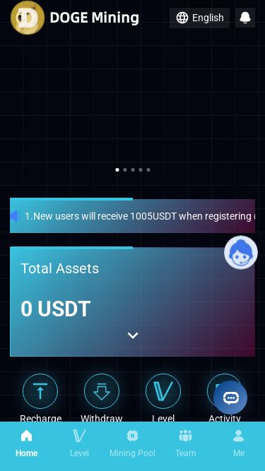 Screenshot 12/07/2025 b.defi333.com DOGE Mining DOGE Mining English Home 1.New users will receive 1005USDT when registering (1000USDT is used for mining margin. 5USDT is given directly to your investment wallet account after successful registration. You only need to recharge 2USDT to start experience mining immediately. You can generate mining income after 24 hours a day and can be directly withdrawn to your wallet account. The mining investment contract period of level 2 and above is 90 days. After the contract expires, you can withdraw the 