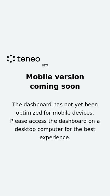 Screenshot 01/03/2025 dashboard.teneo.pro Teneo DashboardBETAMobile version coming soonThe dashboard has not yet been optimized for mobile devices. Please access the dashboard on a desktop computer for the best experience.