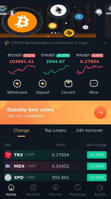 Screenshot 15/05/2025 grokrhot3.com GROKR Exchange GROKR demonstrates commitment to legal and transparent operations through MSB registration BTCUSDT -0.01% 103601.41 ETHUSDT +0.00% 2604.67 TRXUSDT -0.04% 0.27654 Withdrawal Deposit Convert More Quickly buy coins Safe and convenient Change Top Losers 24h turnover Pair Price 24h change TRX / USDT 0.27654 +2.05% MDX / USDT 0.03452 +0.06% XPD / USDT 955.801 +0.04% XMR / USDT 118.699 -0.00% BTC / USDT 103601.41 -0.49% XRP / USDT 2.5608 -0.86% XPT / USDT 984.203 -0.89% BCH / USDT 404.82 -1.60% LTC 