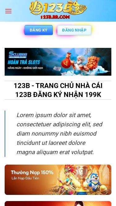 Screenshot 29/05/2025 123b.br.com Trang chủ - 123b.br.com Trang chủ Game bài Hướng dẫn Live Casino Lô đề Thể thao ĐĂNG KÝ ĐĂNG NHẬP ĐĂNG KÝ ĐĂNG NHẬP 123B - Trang chủ nhà cái 123B đăng ký nhận 199K Lorem ipsum dolor sit amet, consectetuer adipiscing elit, sed diam nonummy nibh euismod tincidunt ut laoreet dolore magna aliquam erat volutpat. đối tác uy tín top game hot Where can I get some? What is Lorem Ipsum? Lorem Ipsum is simply dummy text of the printing and typesetting industry. [...] 22 Th8 