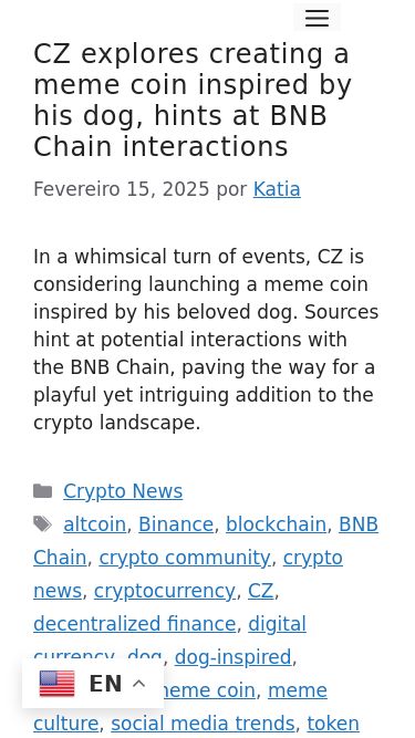 Screenshot 06/03/2025 cryptobubblestoday.com Crypto Bubbles Today | Crypto Bubbles Today Saltar para o conteúdo Menu Menu Home Crypto News Bitcoin Altcoin Ethereum Crypto Mining More Litecoin Cryptocurrency Blockchain Crypto Markets Crowdfunding NFT eCommerce Privacy Policy About US Contact US Disclaimer CZ explores creating a meme coin inspired by his dog, hints at BNB Chain interactions Fevereiro 15, 2025 por Katia In a whimsical turn of events, CZ is considering launching a meme coin inspired by his beloved dog. Sources hint at potential interacti