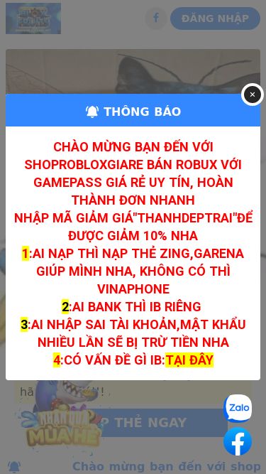 Screenshot 05/03/2025 shoprobloxgiare.top HOME | Shoprobloxgiare.top THÔNG BÁO NẠP THẺ NẠP ATM/MOMO MÃ GIẢM GIÁ ĐĂNG NHẬP 1/1 TOP NGƯỜI GIÀU THẺ CÀO PHẦN THƯỞNG 0 Tuannhan*** 4.520.000đ 1 Huut*** 360.000đ 2 Thainguyen2*** 256.000đ 3 non*** 160.000đ 4 Duy2282*** 160.000đ 5 Minh2*** 120.000đ Ủng hộ nhiều vào là cósự kiện hot, hãy chờ nhé!!! NẠP THẺ NGAY ĐUA TOP NẠP THẺ HÀNG THÁNG