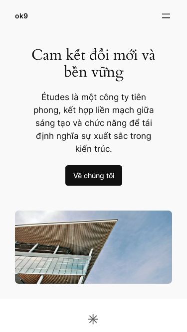 Screenshot 23/05/2025 1ok9.org ok9 Chuyển đến phần nội dung ok9 Trang mẫu Cam kết đổi mới và bền vững Études là một công ty tiên phong, kết hợp liền mạch giữa sáng tạo và chức năng để tái định nghĩa sự xuất sắc trong kiến trúc. Về chúng tôi Niềm đam mê tạo ra không gian Bộ dịch vụ chuyên nghiệp toàn diện của chúng tôi phục vụ đa dạng khách hàng, từ chủ nhà đến nhà phát triển thương mại. Cải tạo và Phục hồi Trải ng