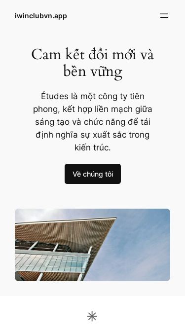 Screenshot 21/05/2025 iwinclubvn.app iwinclubvn.app Chuyển đến phần nội dung iwinclubvn.app Sample Page Cam kết đổi mới và bền vững Études là một công ty tiên phong, kết hợp liền mạch giữa sáng tạo và chức năng để tái định nghĩa sự xuất sắc trong kiến trúc. Về chúng tôi Niềm đam mê tạo ra không gian Bộ dịch vụ chuyên nghiệp toàn diện của chúng tôi phục vụ đa dạng khách hàng, từ chủ nhà đến nhà phát triển thương mại. Cải tạo và 