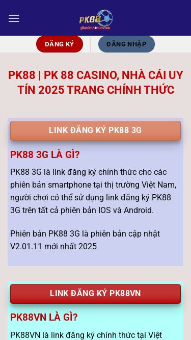 Screenshot 16/05/2025 anphuvietnam.fun PK88 | PK 88 CASINO 2025 - TRANG CHÍNH THỨC Bỏ qua nội dung Tìm kiếm: PK88 ĐĂNG KÝ TÀI KHOẢN ĐĂNG NHẬP TÀI KHOẢN NẠP TIỀN RÚT TIỀN TẢI APP ĐĂnG KÝ ĐĂNG NHẬP ĐĂnG KÝ ĐĂNG NHẬP PK88 | PK 88 CASINO, NHÀ CÁI UY TÍN 2025 TRANG CHÍNH THỨC LINK ĐĂNG KÝ PK88 3G PK88 3G LÀ GÌ? PK88 3G là link đăng ký chính thức cho các phiên bản smartphone tại thị trường Việt Nam, người chơi có thể sử dụng link đăng ký PK88 3G trên tất cả