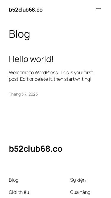 Screenshot 14/05/2025 b52club68.co b52club68.co Chuyển đến phần nội dung b52club68.co Sample Page Blog Hello world! Welcome to WordPress. This is your first post. Edit or delete it, then start writing! Tháng 5 7, 2025 b52club68.co Blog Giới thiệu Câu hỏi thường gặp Tác giả Sự kiện Cửa hàng Mẫu Chủ đề Twenty Twenty-Five Được thiết kế với WordPress