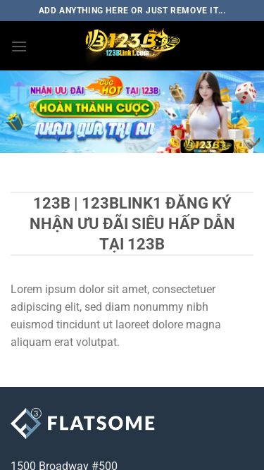 Screenshot 04/07/2025 123blink1.com 123B Chuyển đến nội dung Add anything here or just remove it... Đăng Nhập Đăng Ký Trang Chủ Casino Thể Thao Xổ Số Đá Gà Bắn Cá Khuyến Mãi 123B | 123BLINK1 ĐĂNG KÝ NHẬN ƯU ĐÃI SIÊU HẤP DẪN TẠI 123B Lorem ipsum dolor sit amet, consectetuer adipiscing elit, sed diam nonummy nibh euismod tincidunt ut laoreet dolore magna aliquam erat volutpat. 1500 Broadway #500  New York, NY 10018  United States Call us E-mail My account My orders My returns My information My email