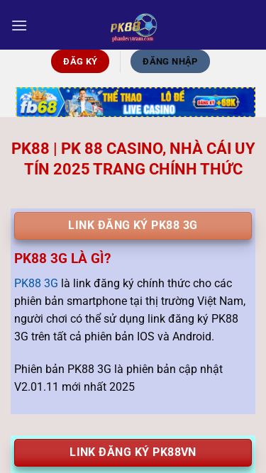 Screenshot 26/02/2025 pk88.it PK88 | PK 88 CASINO 2025 - TRANG CHÍNH THỨC Chat with us, powered by LiveChat Bỏ qua nội dung Tìm kiếm: PK88 ĐĂNG KÝ TÀI KHOẢN ĐĂNG NHẬP TÀI KHOẢN NẠP TIỀN RÚT TIỀN TẢI APP ĐĂG KÝ ĐĂNG NHẬP ĐĂG KÝ ĐĂNG NHẬP PK88 | PK 88 CASINO, NHÀ CÁI UY TÍN 2025 TRANG CHÍNH THỨC LINK ĐĂNG KÝ PK88 3G PK88 3G LÀ GÌ? PK88 3G là link đăng ký chính thức cho các phiên bản smartphone tại thị trường Việt Nam, người chơi có thể sử dụng link đ