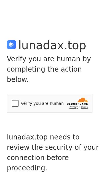 Screenshot 21/02/2025 lunadax.top Just a moment...lunadax.topVerify you are human by completing the action below.lunadax.top needs to review the security of your connection before proceeding.Verification successfulWaiting for lunadax.top to respond...Enable JavaScript and cookies to continueRay ID: 91573a58b8cdfcfaPerformance & security by Cloudflare