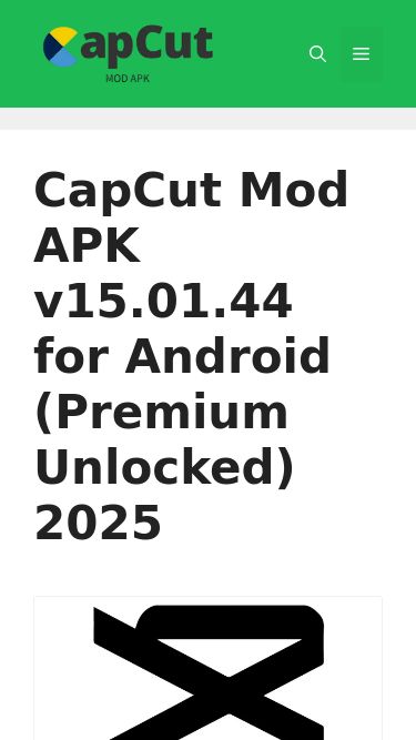 Screenshot 09/06/2026 modcapcuts.com CapCut Mod APK v15.01.44 for Android (Premium Unlocked) 2025 Skip to content Menu Menu CapCut Mod APK CapCut for PC CapCut For iOS CapCut Templates Blog Comparison DMCA Policy Privacy Policy Disclaimer Terms & Conditions About Us Contact Us CapCut Mod APK v15.01.44 for Android (Premium Unlocked) 2025 App Name CapCut Mod APK Category Video Players & Editors Mod Info Premium Unlocked (Free) Size 246.00 MB Ratings 4.4 Installs 100,000,000+ Version v15.01.44 (Latest) Android Required 5.0 or Higher Publi