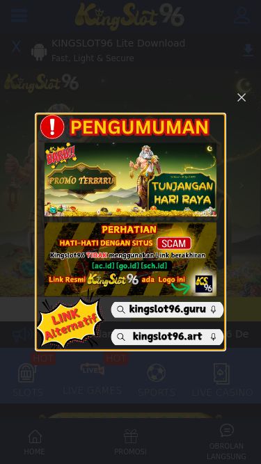 Screenshot 17/03/2025 kings96.net KINGSLOT96 HOME PERMAINAN HOT SLOTS Live Games SPORTS CASINO NEW LOTRE P2P e-games TEMBAK IKAN PROMOSI REFERRAL RTP KS96 INFO HUBUNGI KAMI Bahasa Desktop View X KINGSLOT96 Lite Download Fast, Light & Secure Previous Next LOGIN DAFTAR Selamat Datang di Kingslot96 Deposit hanya bisa di proses sesuai dengan nama yang terdaftar!! Deposit via EDC dan ECHANNEL akan diproses dalam 1 x 24 jam ke depan, Deposit via dana di wajibkan upload bukti transfer! mohon diperhatikan kembali TRIMS SLOTS HOT Live Games HOT 