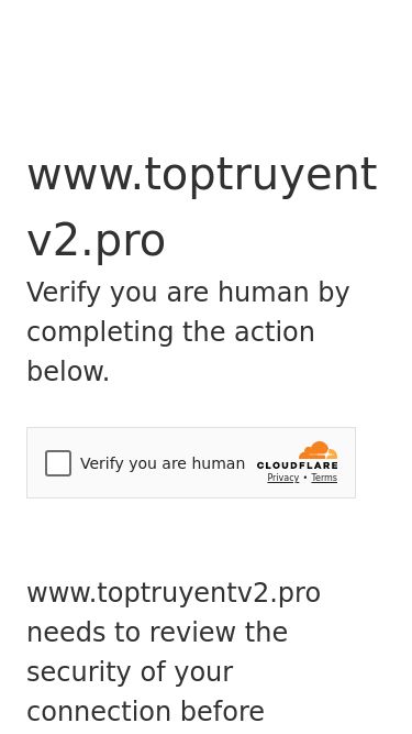 Screenshot 19/03/2025 toptruyentv2.pro Just a moment...www.toptruyentv2.proVerify you are human by completing the action below.www.toptruyentv2.pro needs to review the security of your connection before proceeding.Verification successfulWaiting for www.toptruyentv2.pro to respond...Enable JavaScript and cookies to continueRay ID: 9229babb4c716494Performance & security by Cloudflare