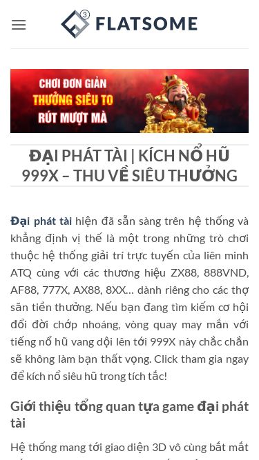 Screenshot 08/07/2026 gamephattai.com Đại Phát Tài | Kích Nổ Hũ 999X – Thu Về Siêu Thưởng Bỏ qua nội dung Đại Phát Tài | Kích Nổ Hũ 999X – Thu Về Siêu Thưởng Đại phát tài hiện đã sẵn sàng trên hệ thống và khẳng định vị thế là một trong những trò chơi thuộc hệ thống giải trí trực tuyến của liên minh ATQ cùng với các thương hiệu ZX88, 888VND, AF88, 777X, AX88, 8XX… dành riêng cho các thợ săn tiền thưởng. Nếu bạn đang tìm kiếm cơ h