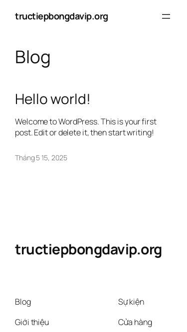 Screenshot 15/07/2025 tructiepbongdavip.org tructiepbongdavip.org Chuyển đến phần nội dung tructiepbongdavip.org Sample Page Blog Hello world! Welcome to WordPress. This is your first post. Edit or delete it, then start writing! Tháng 5 15, 2025 tructiepbongdavip.org Blog Giới thiệu Câu hỏi thường gặp Tác giả Sự kiện Cửa hàng Mẫu Chủ đề Twenty Twenty-Five Được thiết kế với WordPress